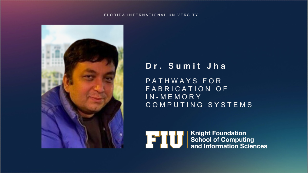 Dr. Sumit Jha Investigates New Pathways for Fabrication of In-Memory Computing Systems